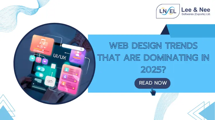 Web Design Trends that are Dominating in 2025 new Web Design Trends that are Dominating in 2025